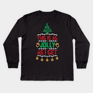 CHRISTMAS FAMILY SAYING-THIS IS AS JOLLY AS I GET-FUNNY CHRISTMAS EVE GIFT IDEA Kids Long Sleeve T-Shirt